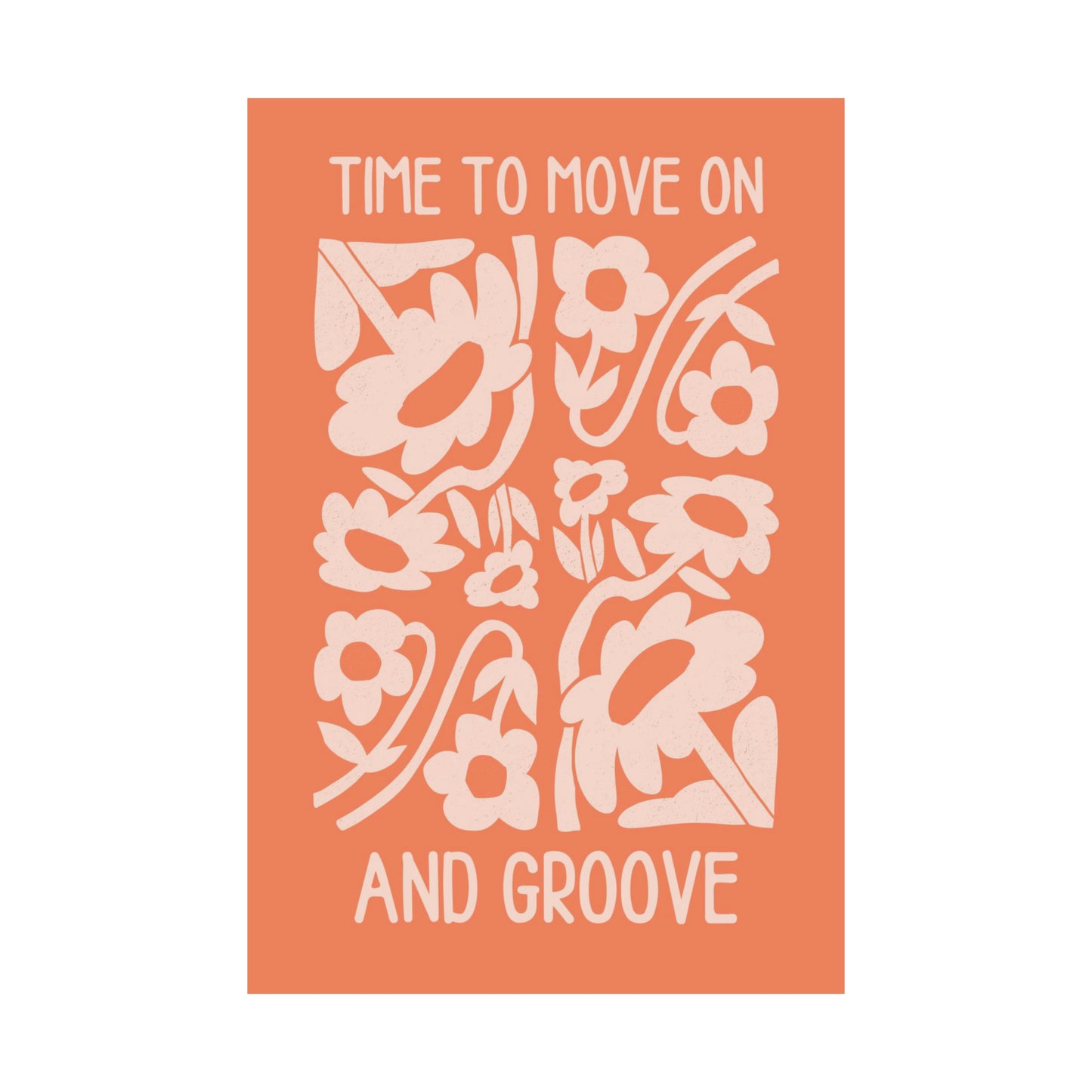 Move On And Groove Matte Vertical Posters