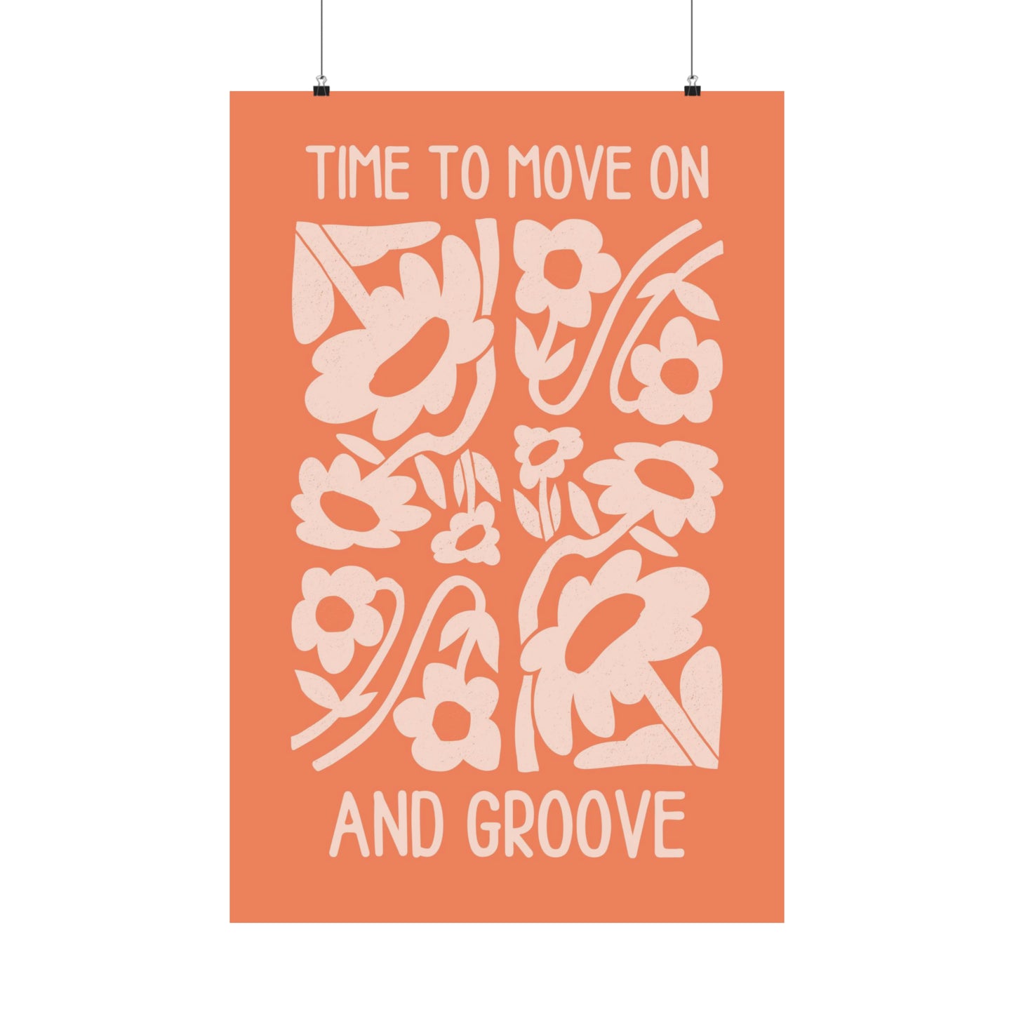 Move On And Groove Matte Vertical Posters